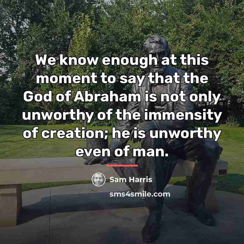 “We know enough at this moment to say that the…” quote by Sam Harris