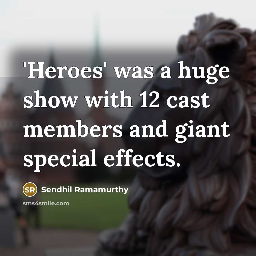 “'Heroes' was a huge show with 12 cast members and…” quote by Sendhil Ramamurthy