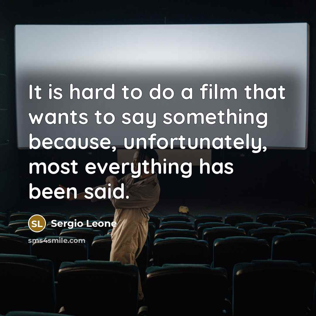 “It is hard to do a film that wants to…” quote by Sergio Leone