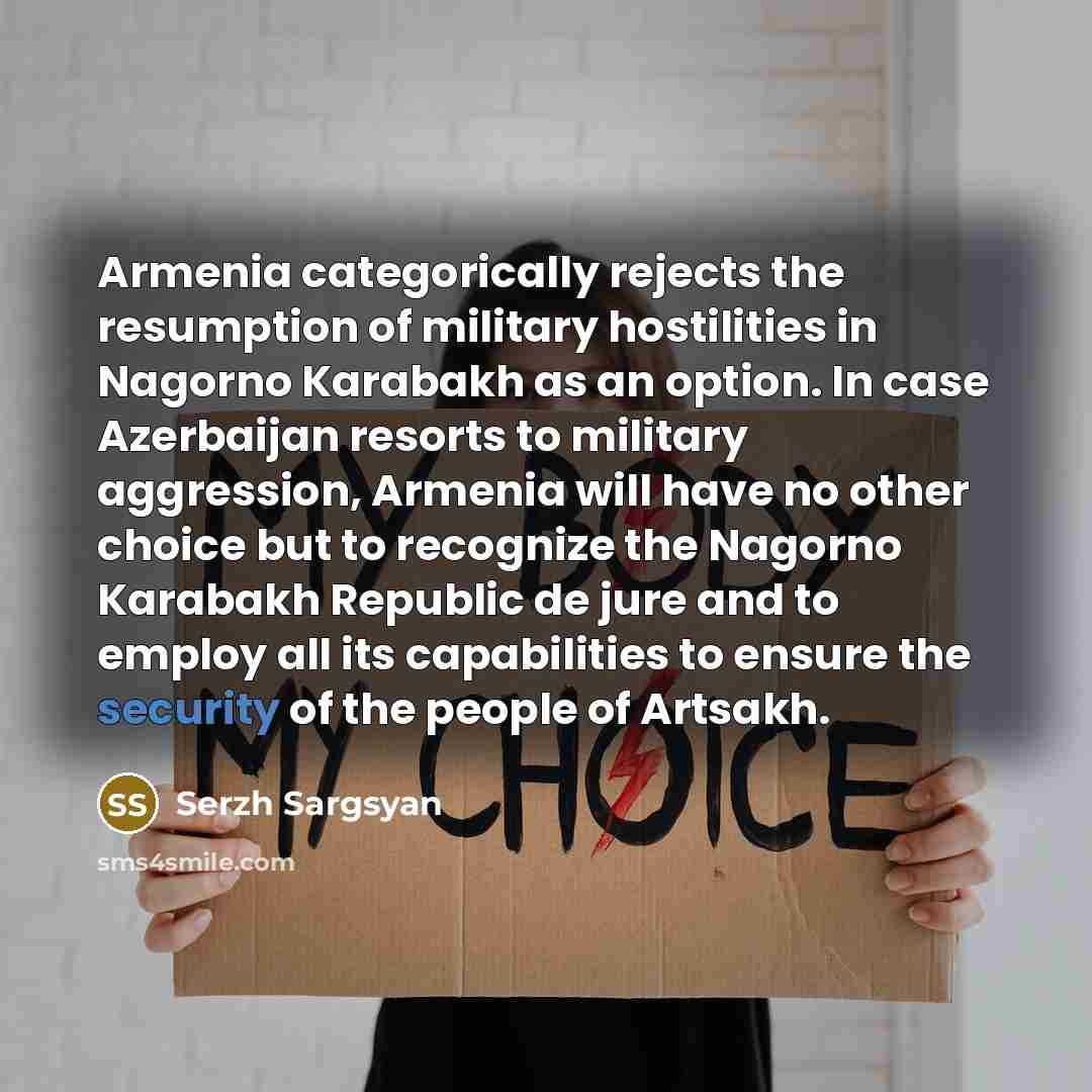 “Armenia categorically rejects the resumption of military hostilities in Nagorno…” quote by Serzh Sargsyan