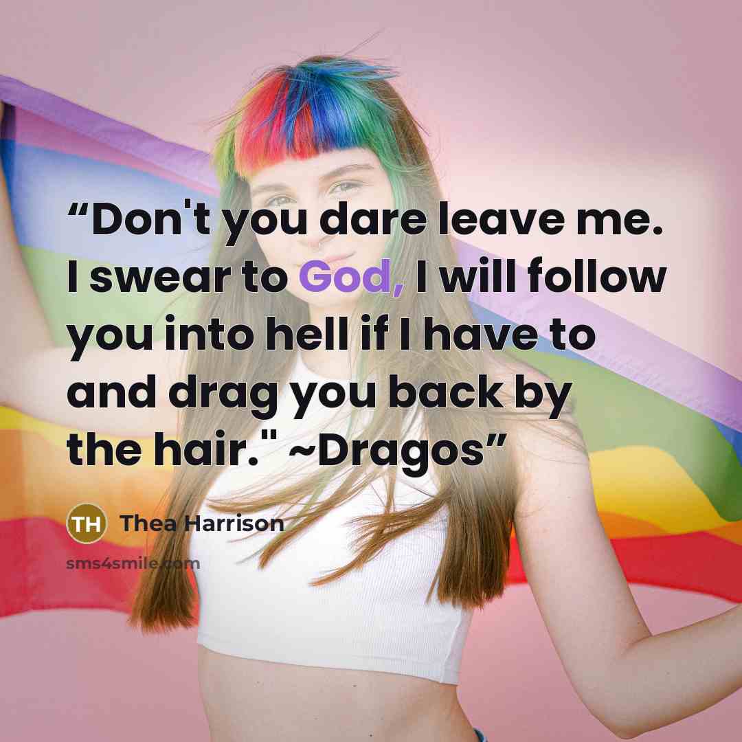 “Don't you dare leave me. I swear to God, I will follow you into hell if I have to and drag you back by the hair." ~Dragos” quote by Thea Harrison