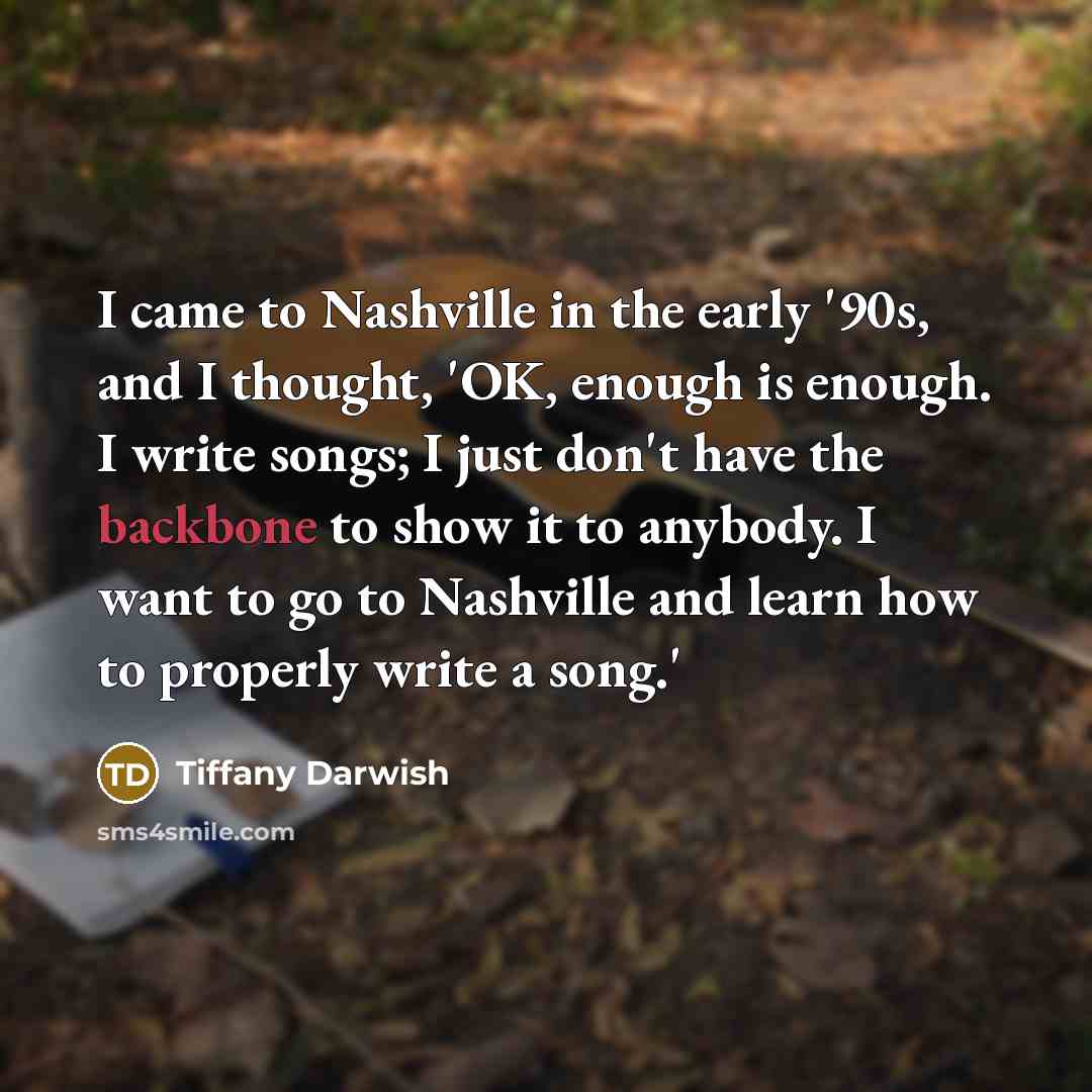 “I came to Nashville in the early '90s, and I…” quote by Tiffany Darwish