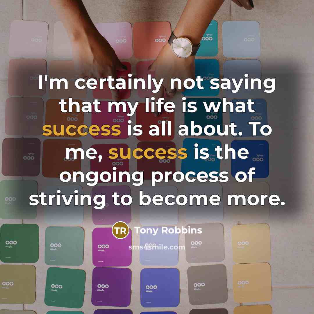 “I'm certainly not saying that my life is what success…” quote by Tony Robbins
