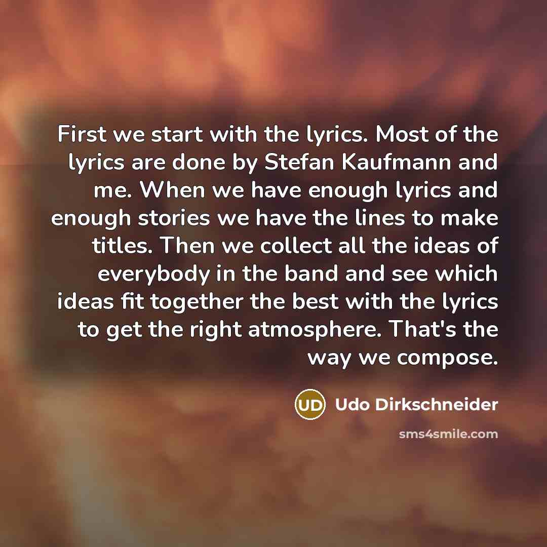 “First we start with the lyrics. Most of the lyrics…” quote by Udo Dirkschneider