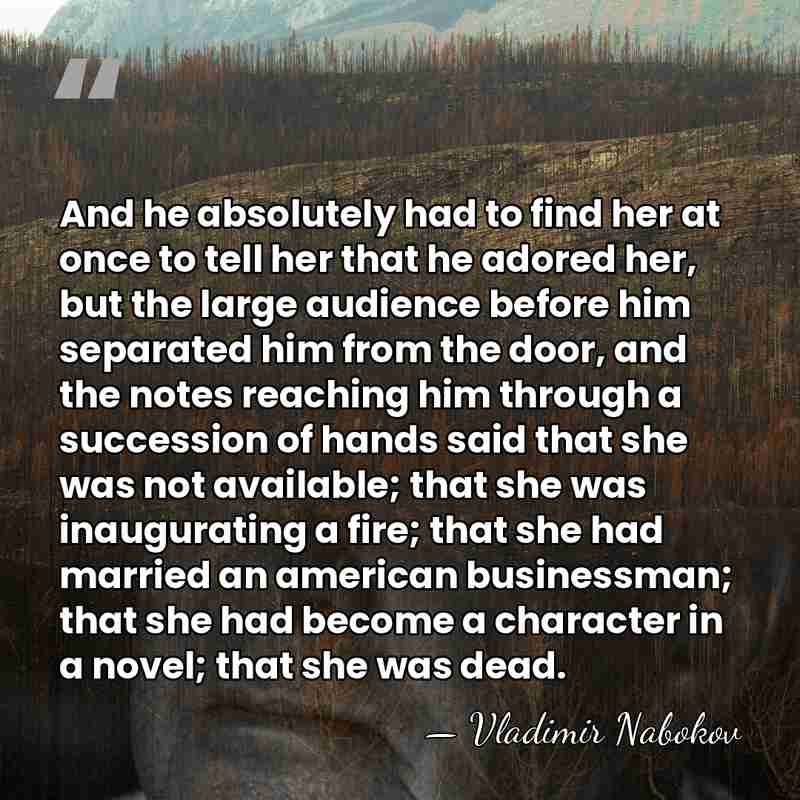 And he absolutely had to find her at once to tell her&hellip; - Vladimir Nabokov