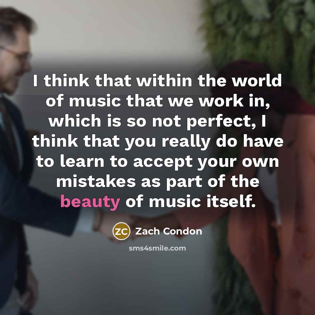 “I think that within the world of music that we…” quote by Zach Condon