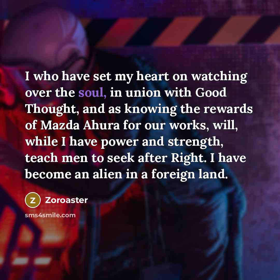 “I who have set my heart on watching over the…” quote by Zoroaster
