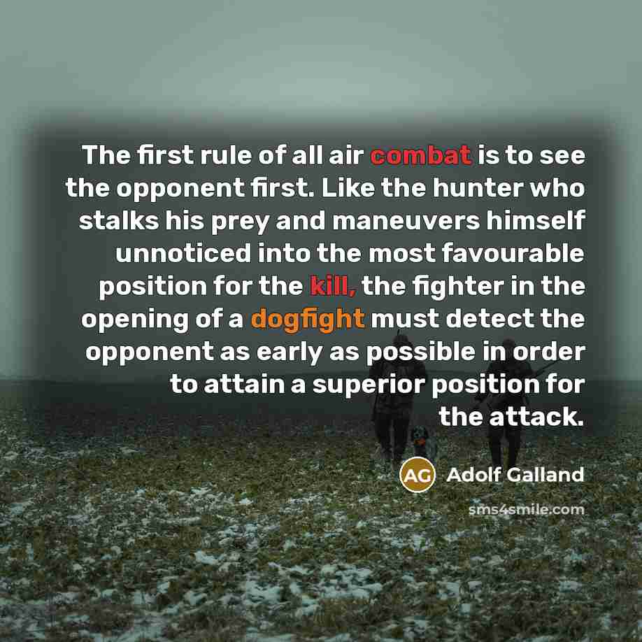 “The first rule of all air combat is to see…” quote by Adolf Galland