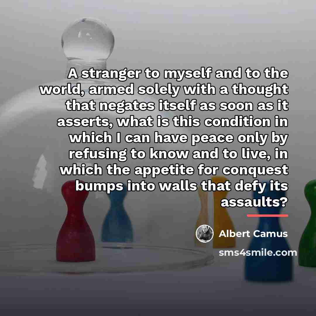“A stranger to myself and to the world, armed solely…” quote by Albert Camus