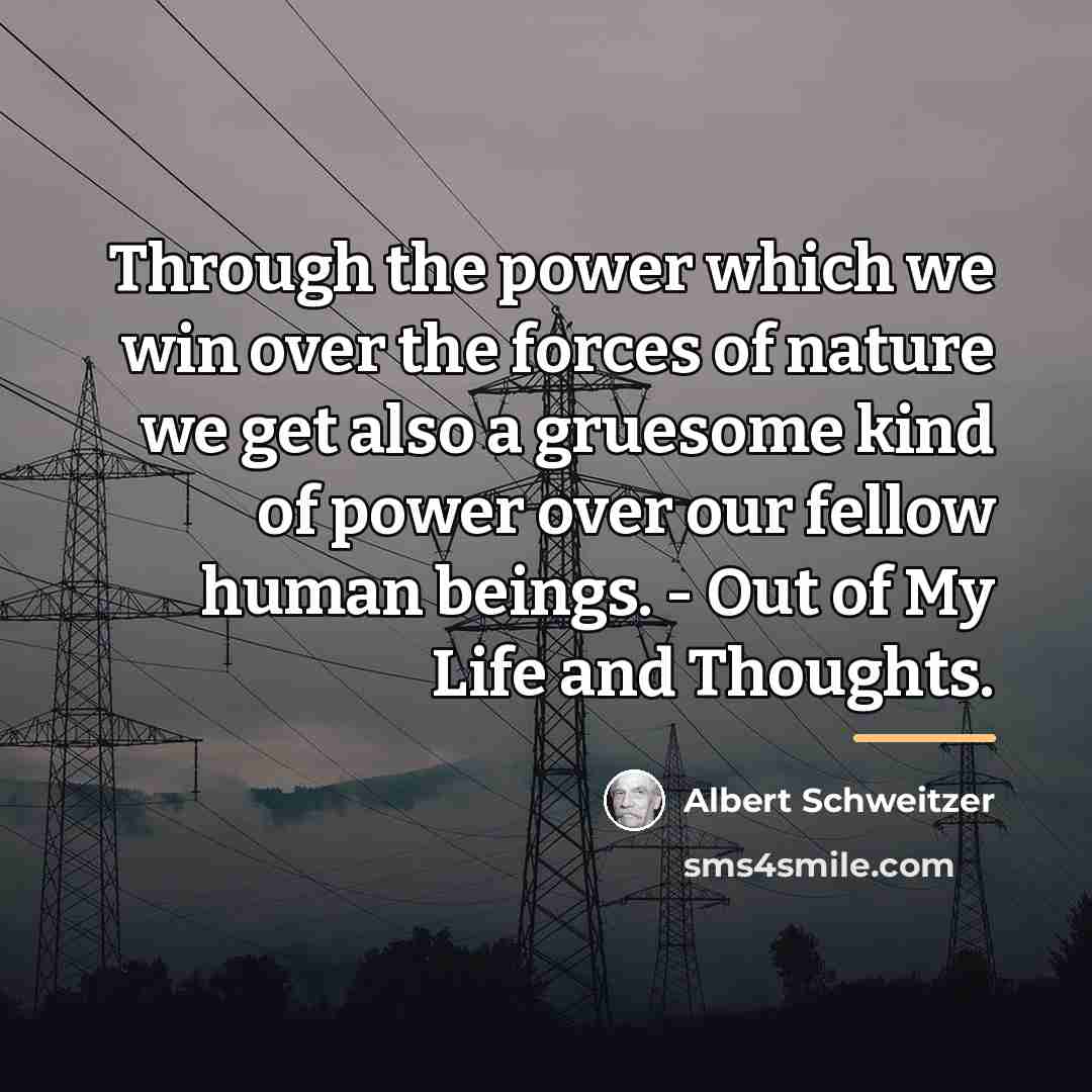 “Through the power which we win over the forces of…” quote by Albert Schweitzer