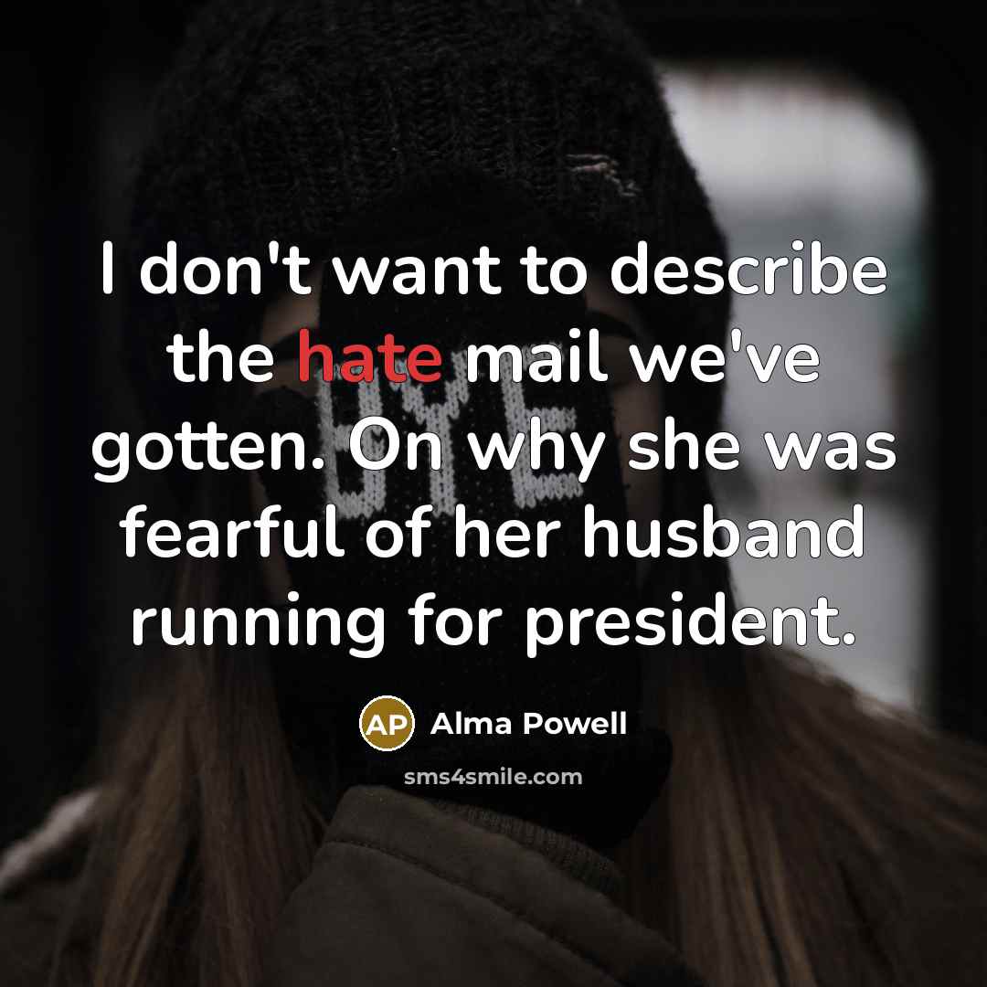 “I don't want to describe the hate mail we've gotten.…” quote by Alma Powell