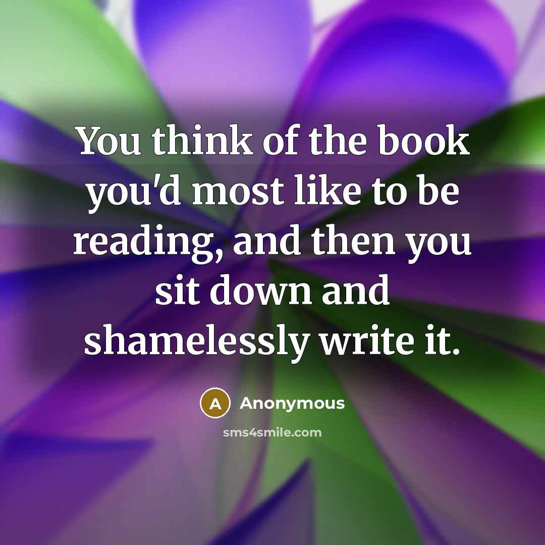 “You think of the book you'd most like to be…” quote by Anonymous