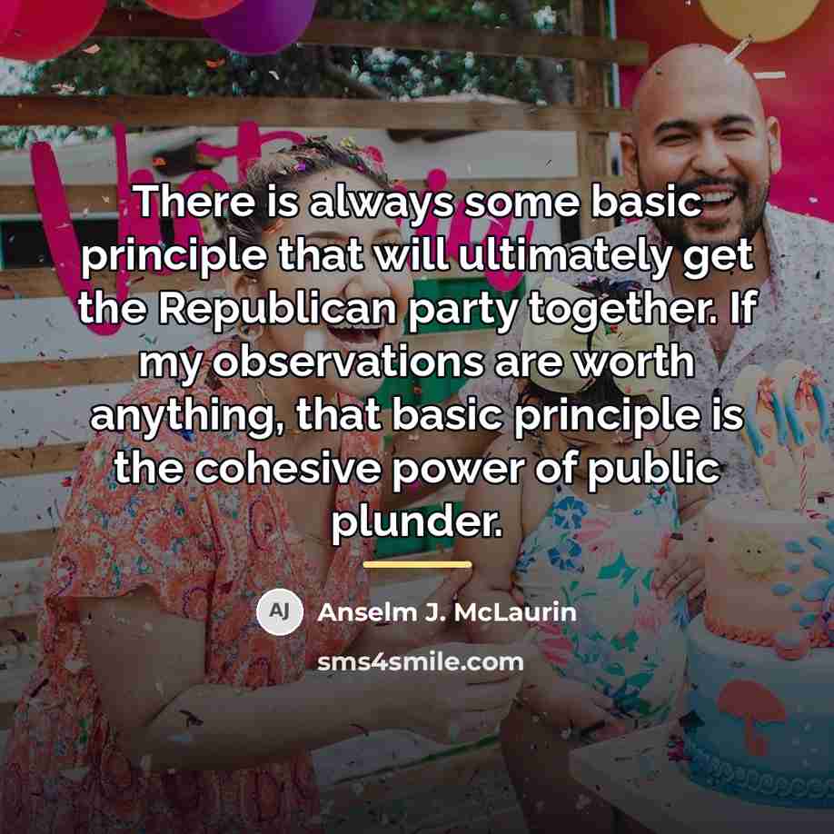 “There is always some basic principle that will ultimately get…” quote by Anselm J. McLaurin