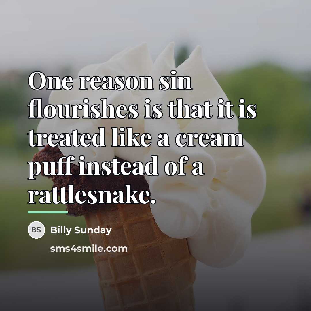 “One reason sin flourishes is that it is treated like…” quote by Billy Sunday