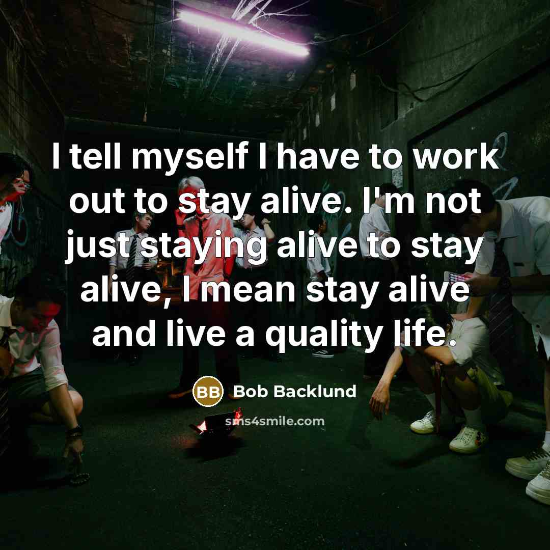 “I tell myself I have to work out to stay…” quote by Bob Backlund