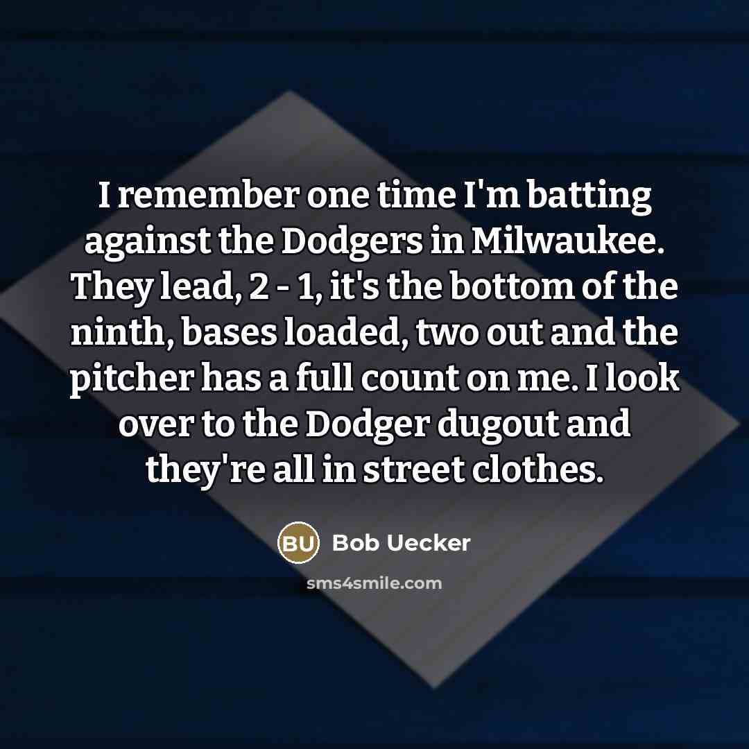 “I remember one time I'm batting against the Dodgers in…” quote by Bob Uecker