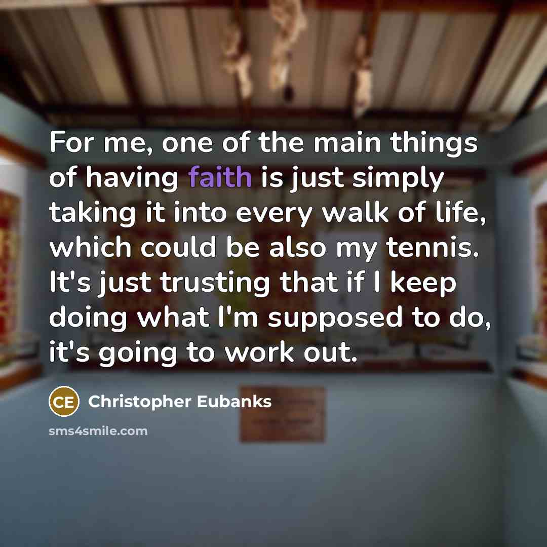 “For me, one of the main things of having faith…” quote by Christopher Eubanks
