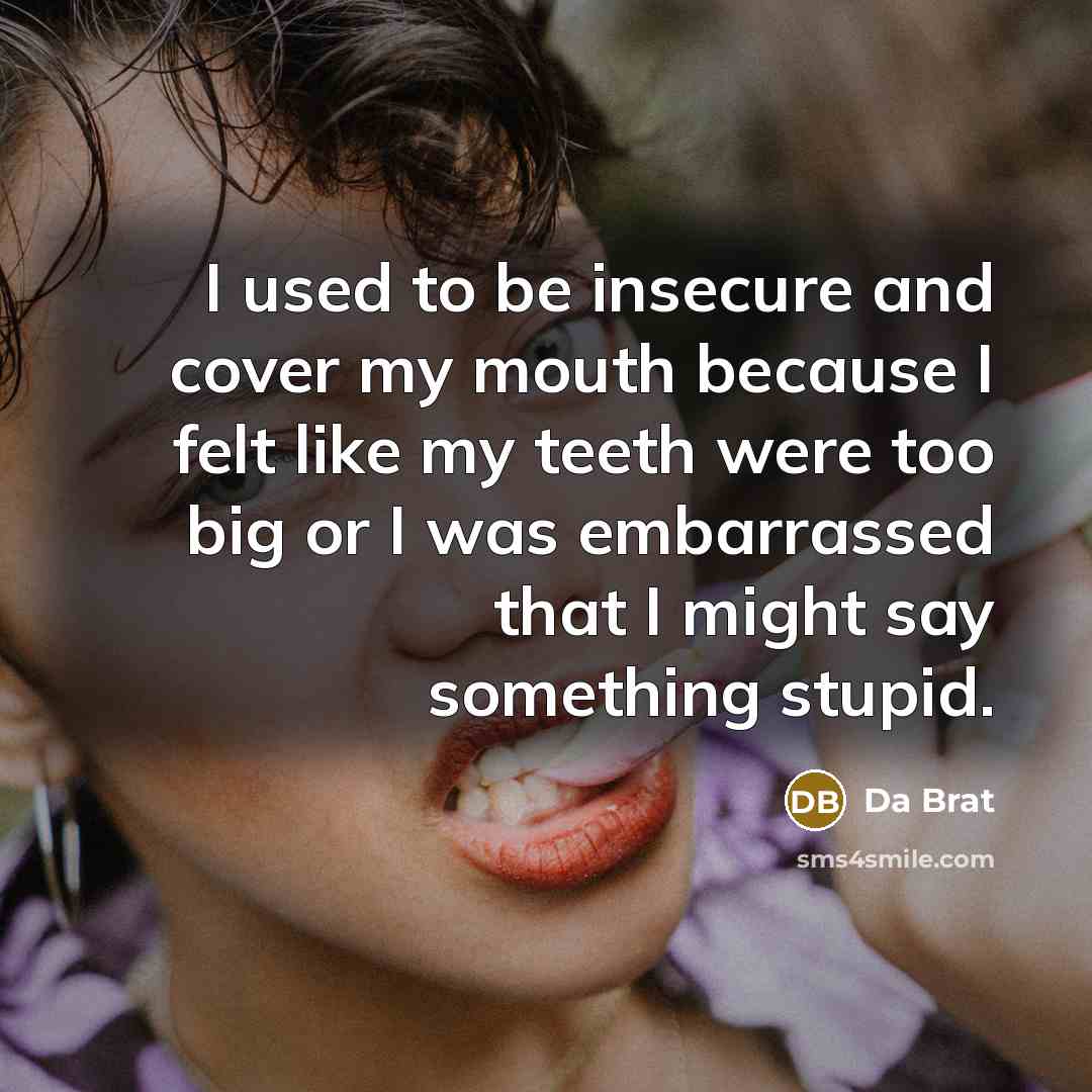 “I used to be insecure and cover my mouth because…” quote by Da Brat