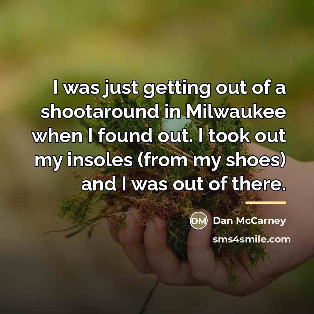 “I was just getting out of a shootaround in Milwaukee…” quote by Dan McCarney