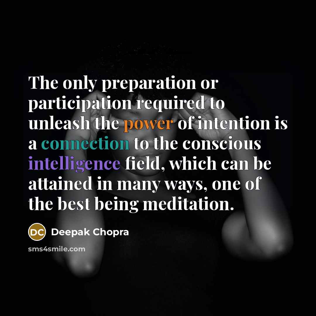 “The only preparation or participation required to unleash the power…” quote by Deepak Chopra