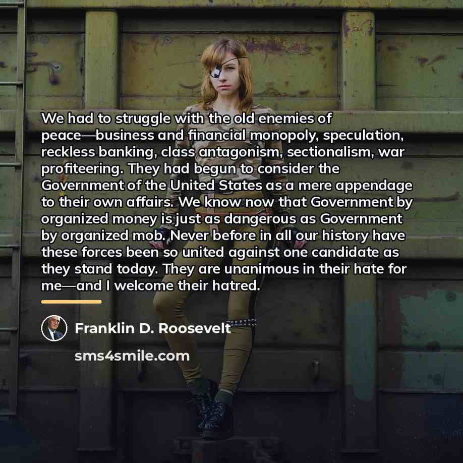 “We had to struggle with the old enemies of peace—business…” quote by Franklin D. Roosevelt