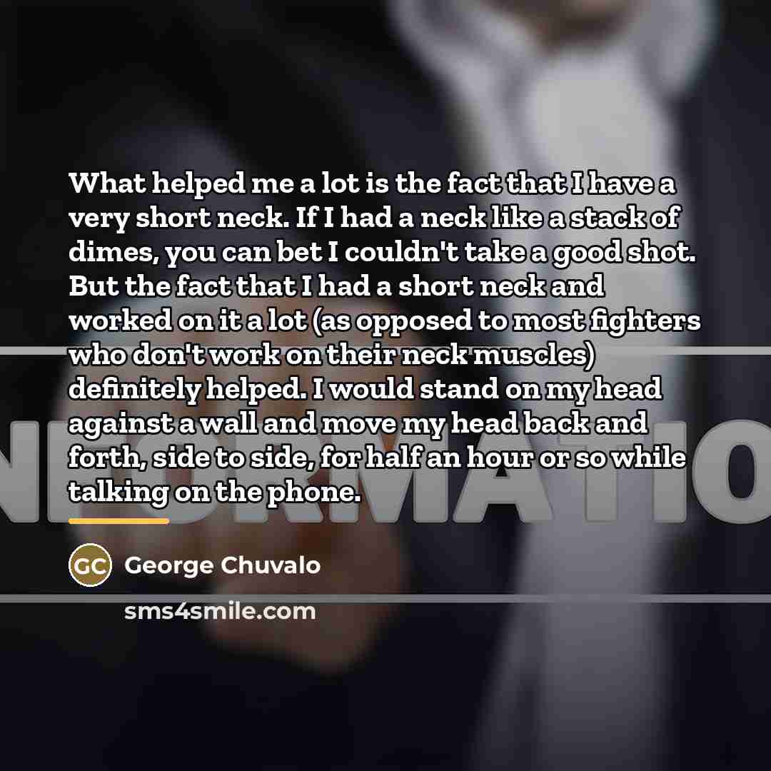“What helped me a lot is the fact that I…” quote by George Chuvalo