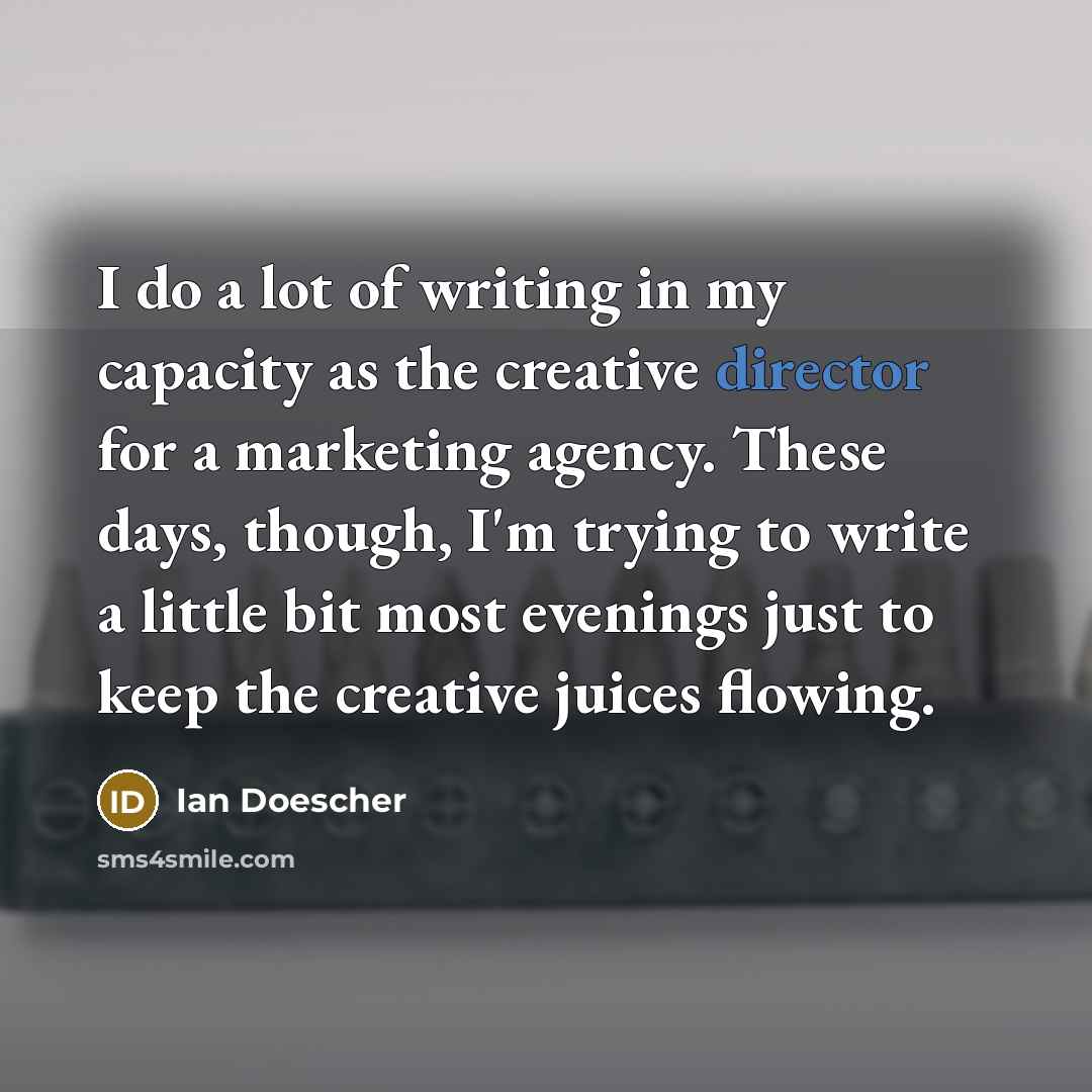 “I do a lot of writing in my capacity as…” quote by Ian Doescher