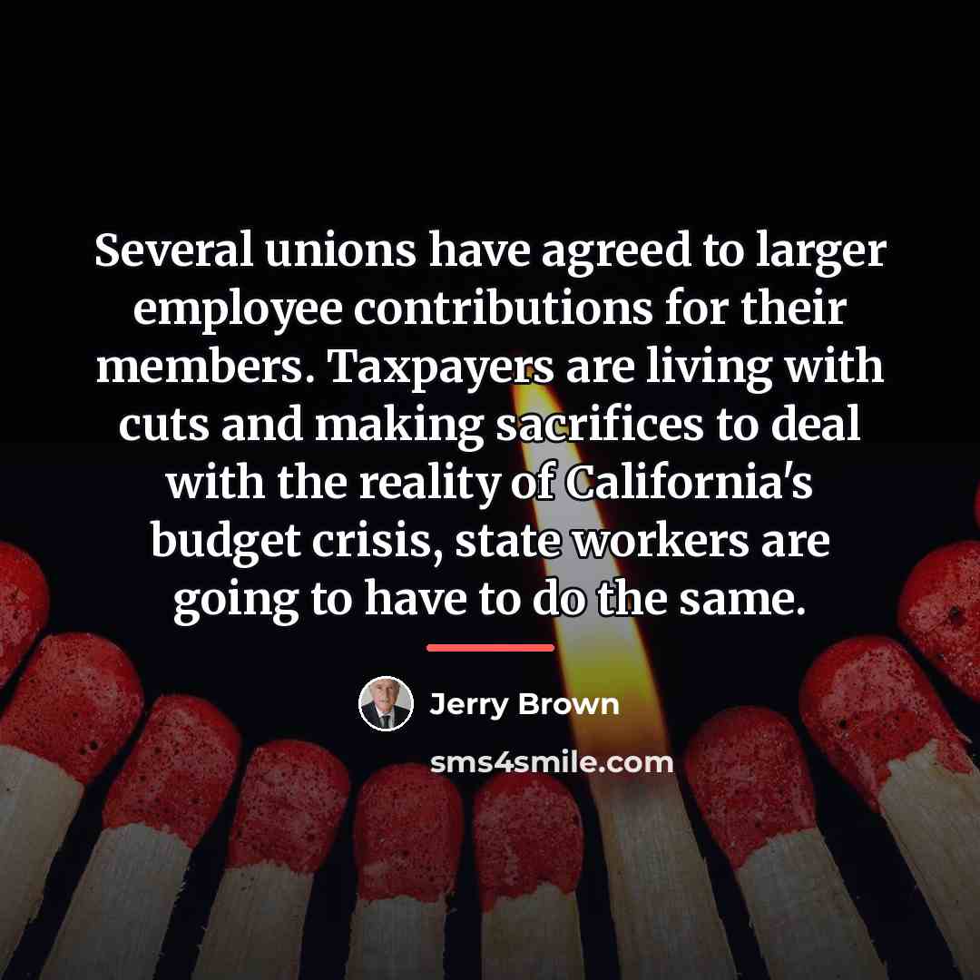 “Several unions have agreed to larger employee contributions for their…” quote by Jerry Brown