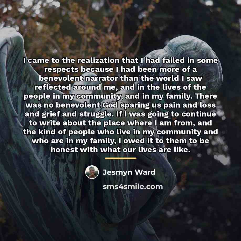 “I came to the realization that I had failed in…” quote by Jesmyn Ward