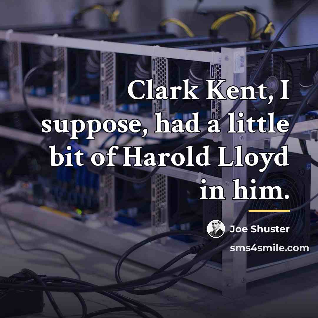 “Clark Kent, I suppose, had a little bit of Harold…” quote by Joe Shuster