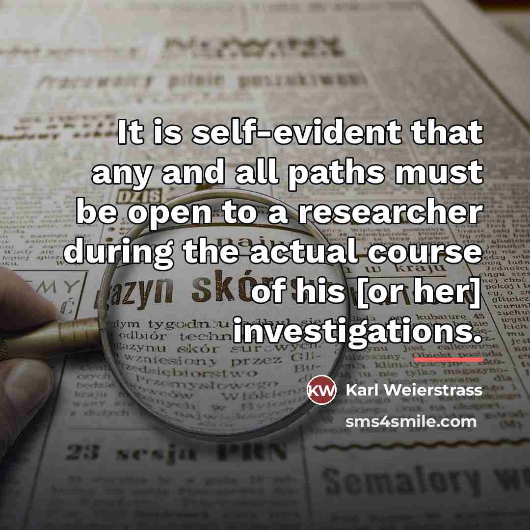 “It is self-evident that any and all paths must be…” quote by Karl Weierstrass