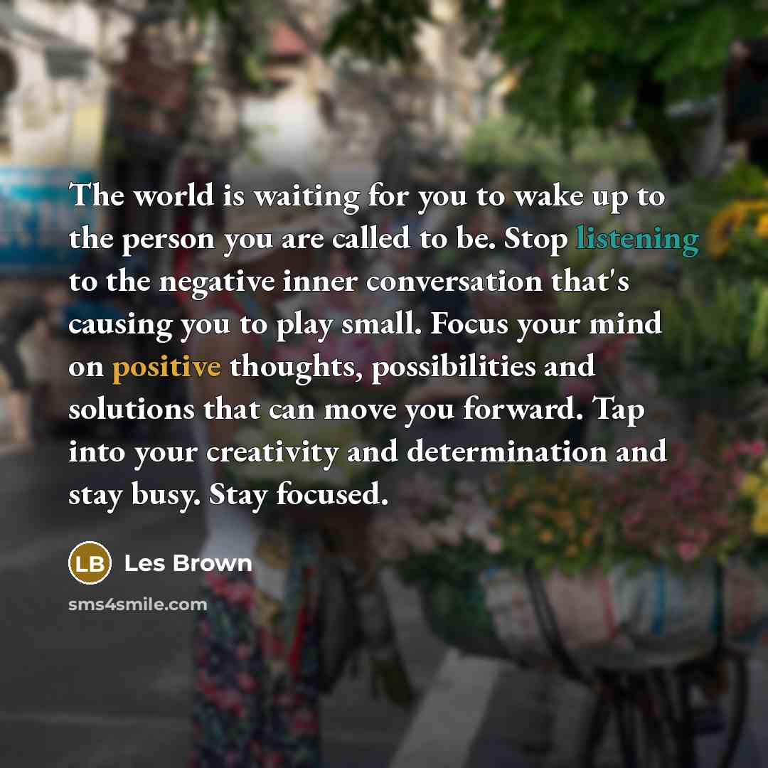 “The world is waiting for you to wake up to…” quote by Les Brown