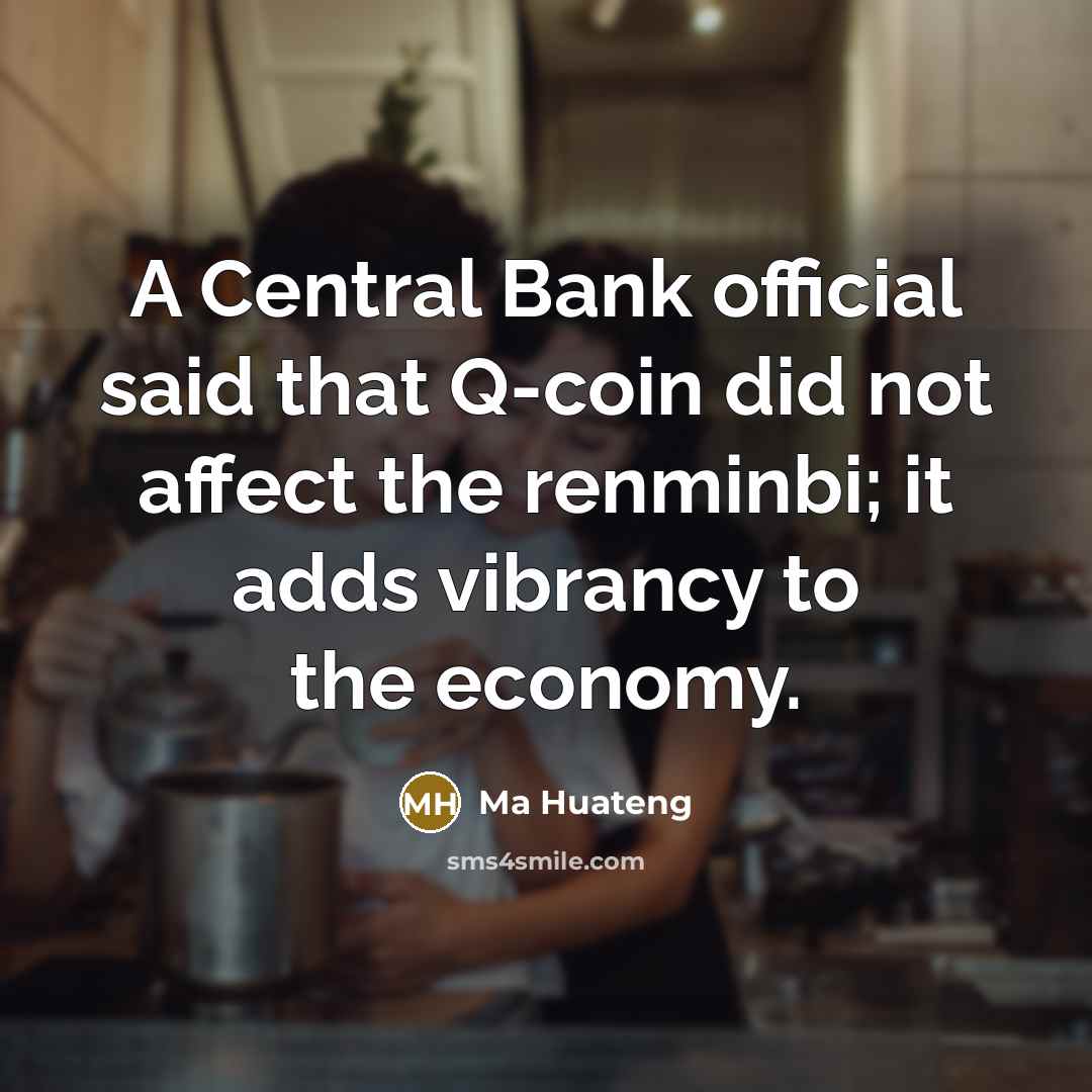 “A Central Bank official said that Q-coin did not affect…” quote by Ma Huateng