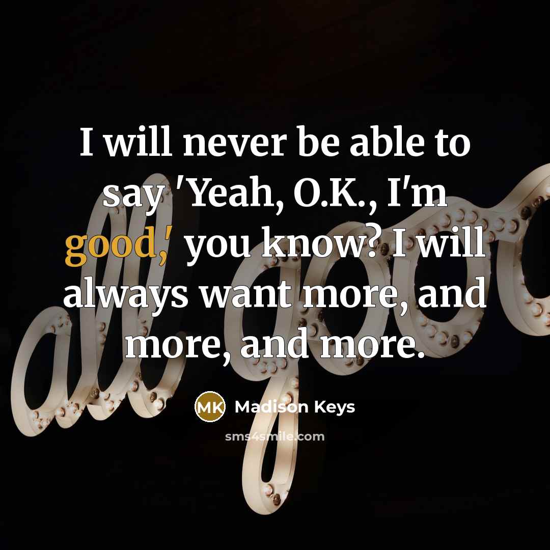 “I will never be able to say 'Yeah, O.K., I'm…” quote by Madison Keys