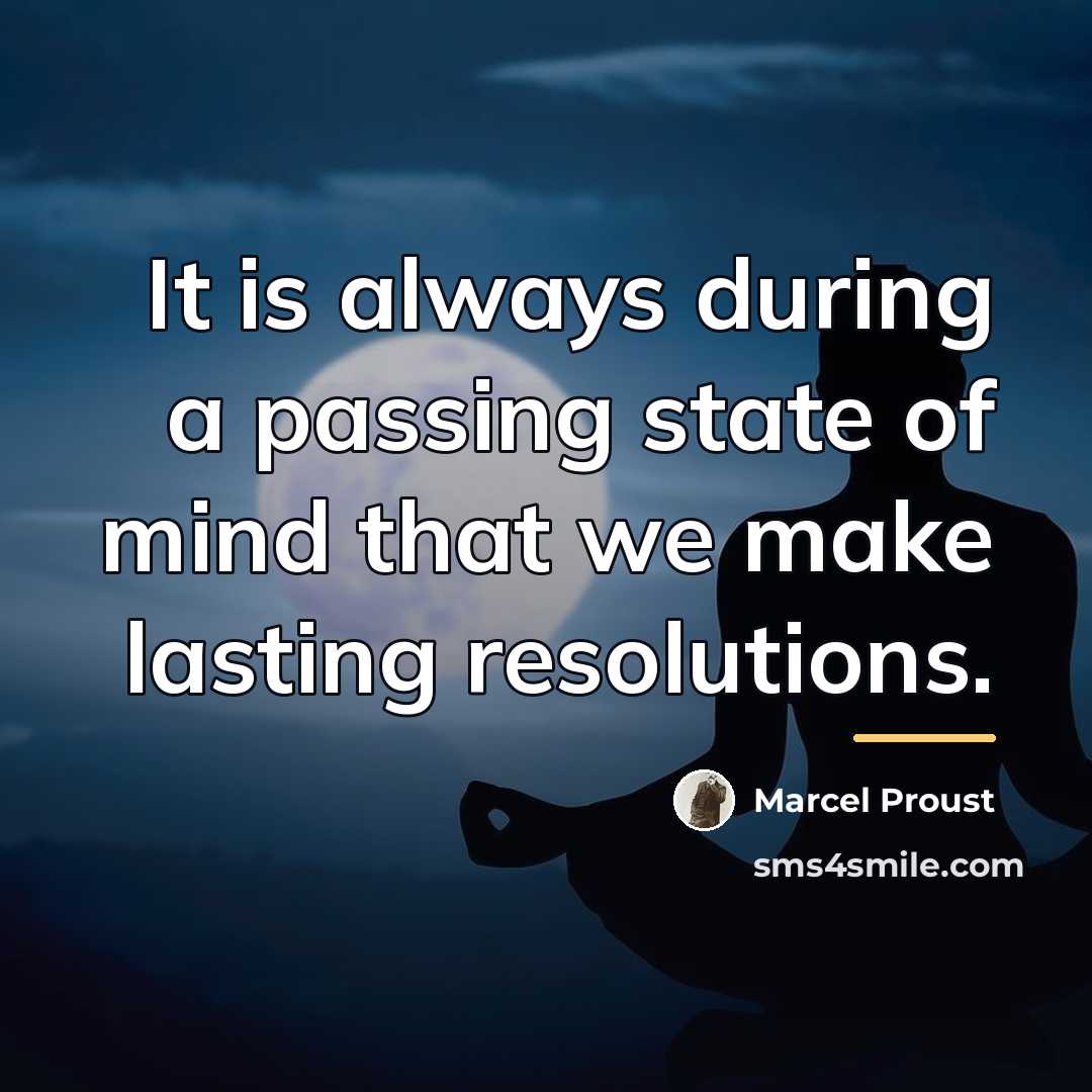 “It is always during a passing state of mind that…” quote by Marcel Proust