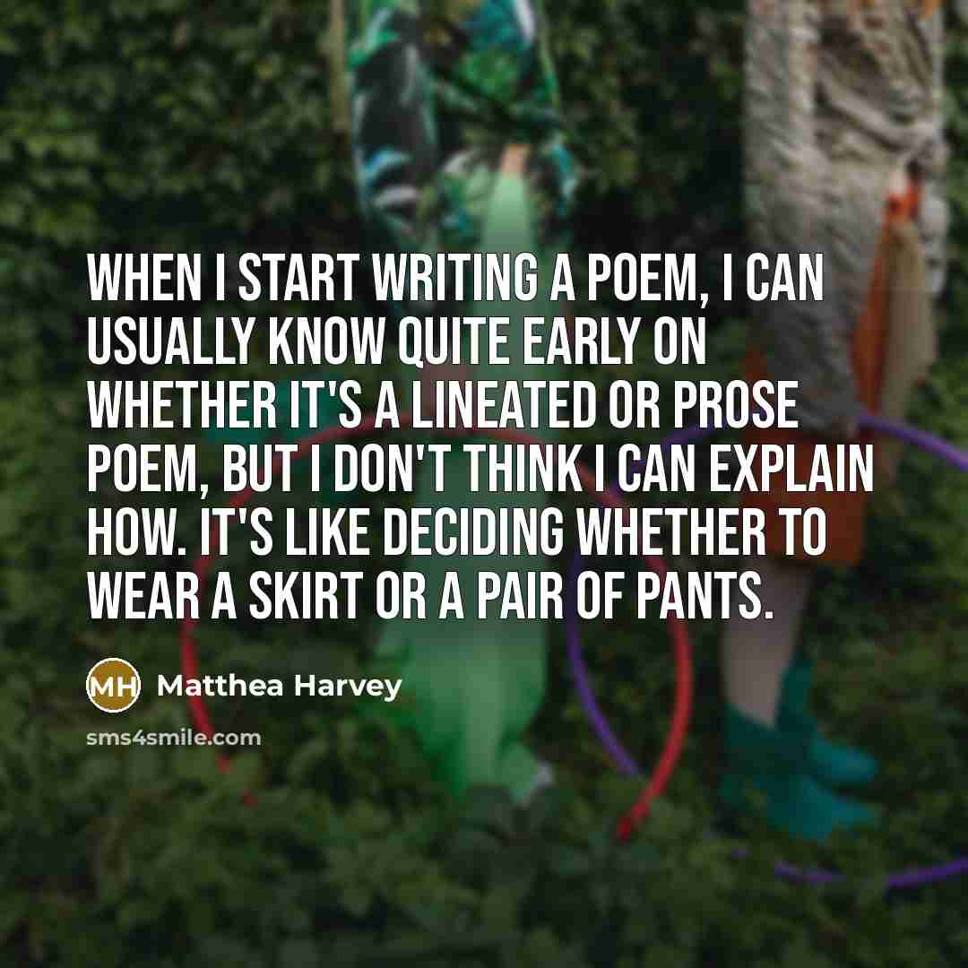 “When I start writing a poem, I can usually know…” quote by Matthea Harvey