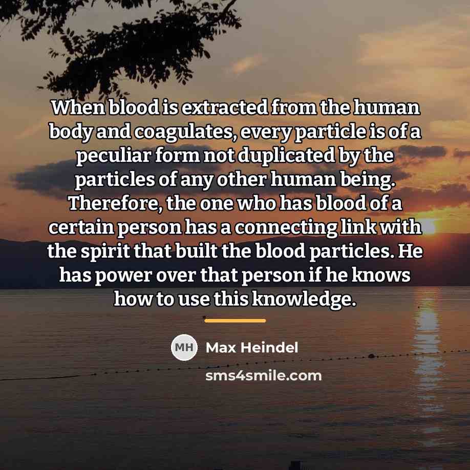 “When blood is extracted from the human body and coagulates,…” quote by Max Heindel