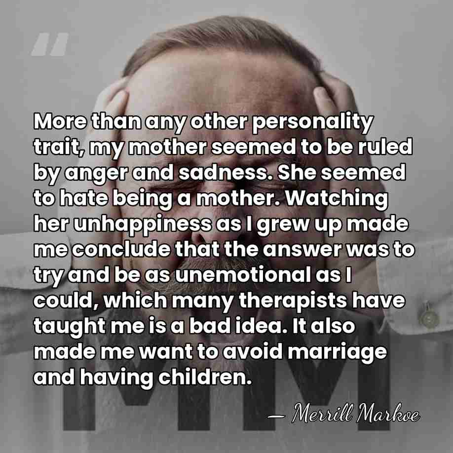More than any other personality trait, my mother seemed to be ruled&hellip; - Merrill Markoe