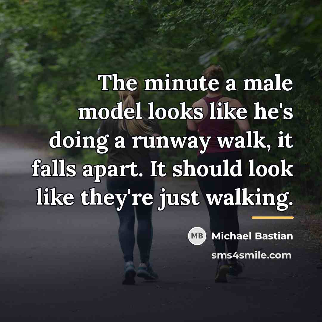 “The minute a male model looks like he's doing a…” quote by Michael Bastian