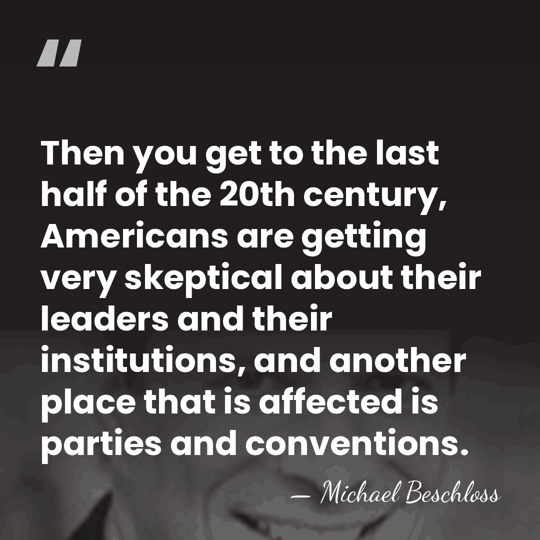 Then you get to the last half of the 20th century, Americans&hellip; - Michael Beschloss