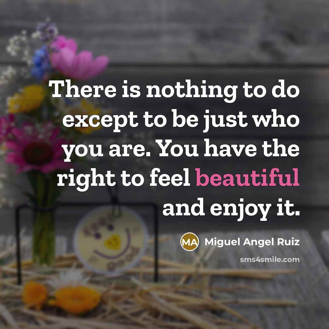 “There is nothing to do except to be just who…” quote by Miguel Angel Ruiz