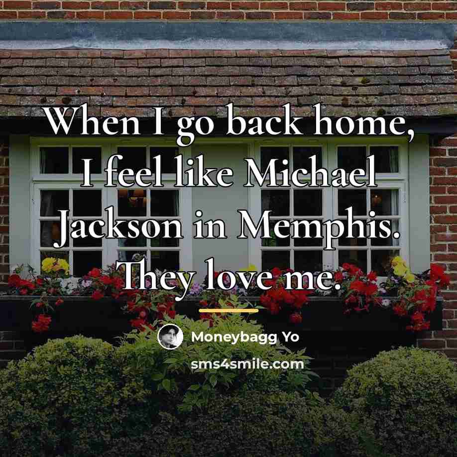 “When I go back home, I feel like Michael Jackson…” quote by Moneybagg Yo