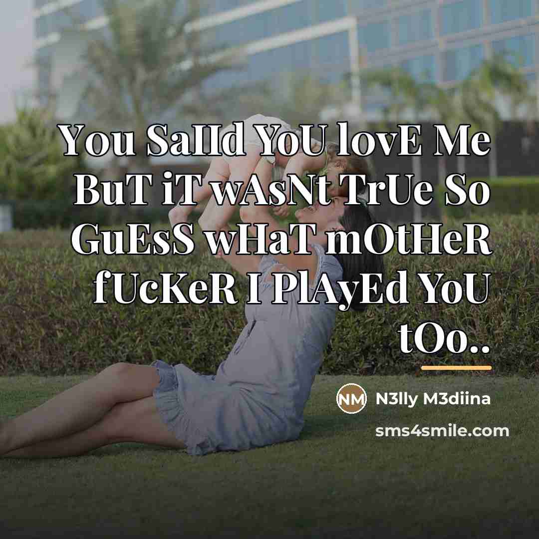 “Y0u SaIId YoU l0vE Me BuT iT wAsNt TrUe So…” quote by N3lly M3diina