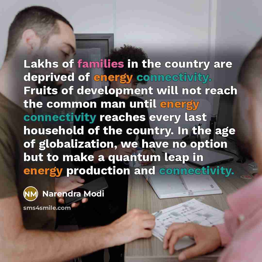 “Lakhs of families in the country are deprived of energy…” quote by Narendra Modi