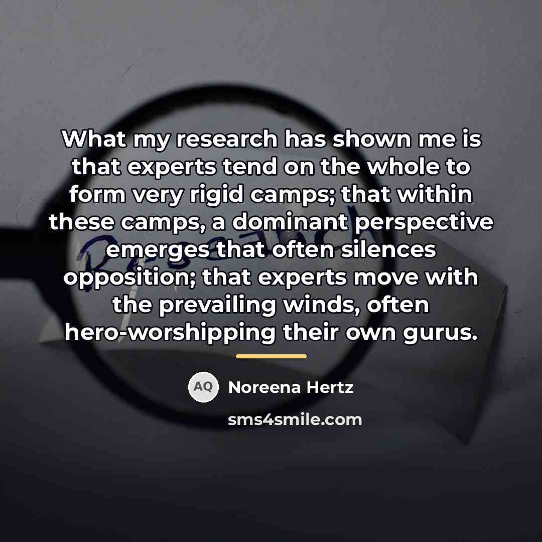 “What my research has shown me is that experts tend…” quote by Noreena Hertz