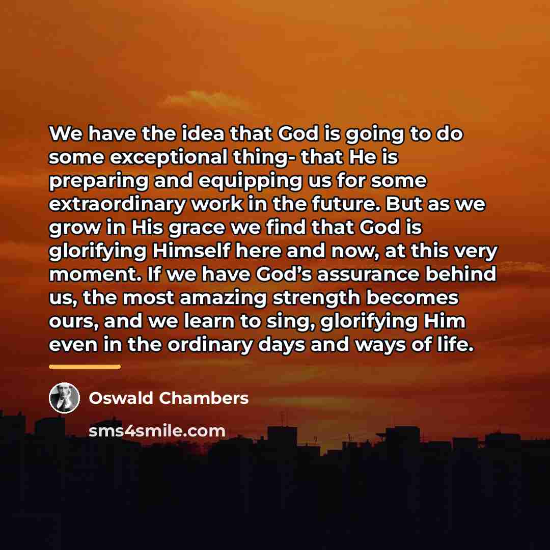 “We have the idea that God is going to do…” quote by Oswald Chambers
