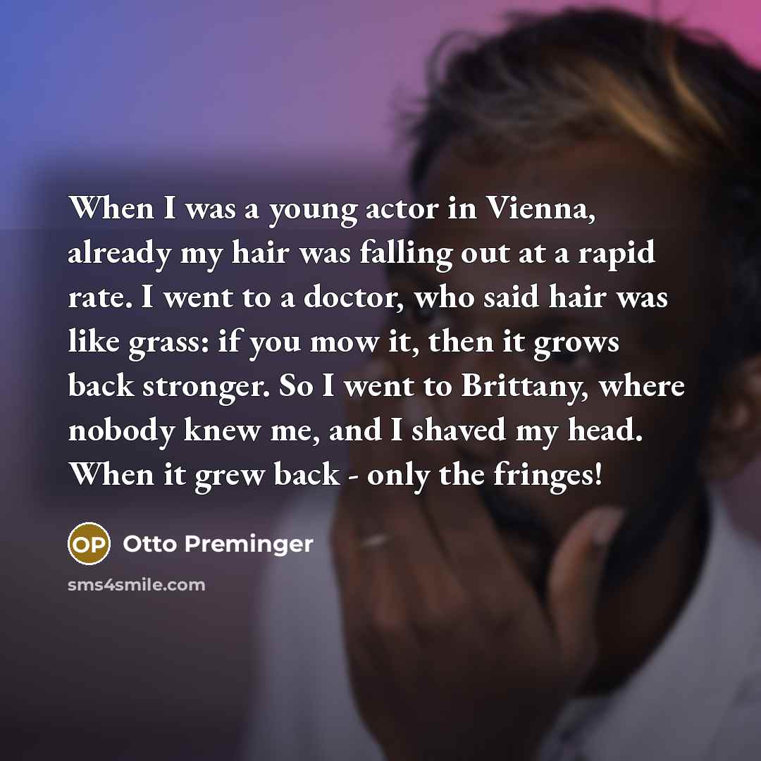 “When I was a young actor in Vienna, already my…” quote by Otto Preminger
