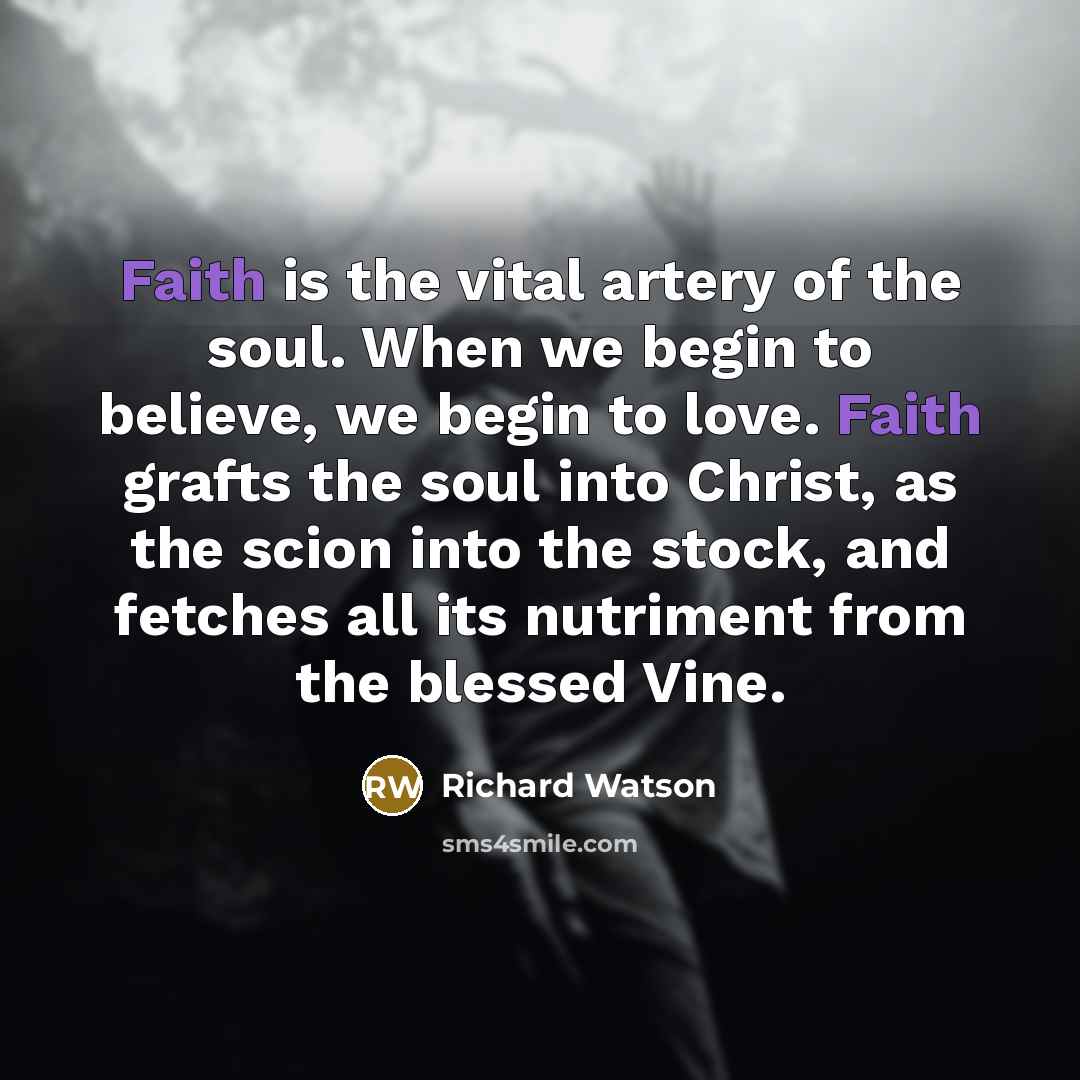 “Faith is the vital artery of the soul. When we…” quote by Richard Watson