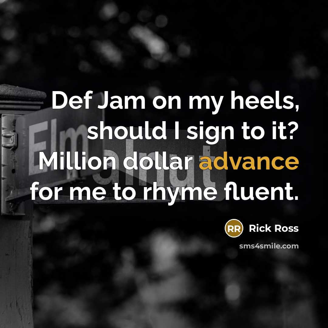 “Def Jam on my heels, should I sign to it?…” quote by Rick Ross