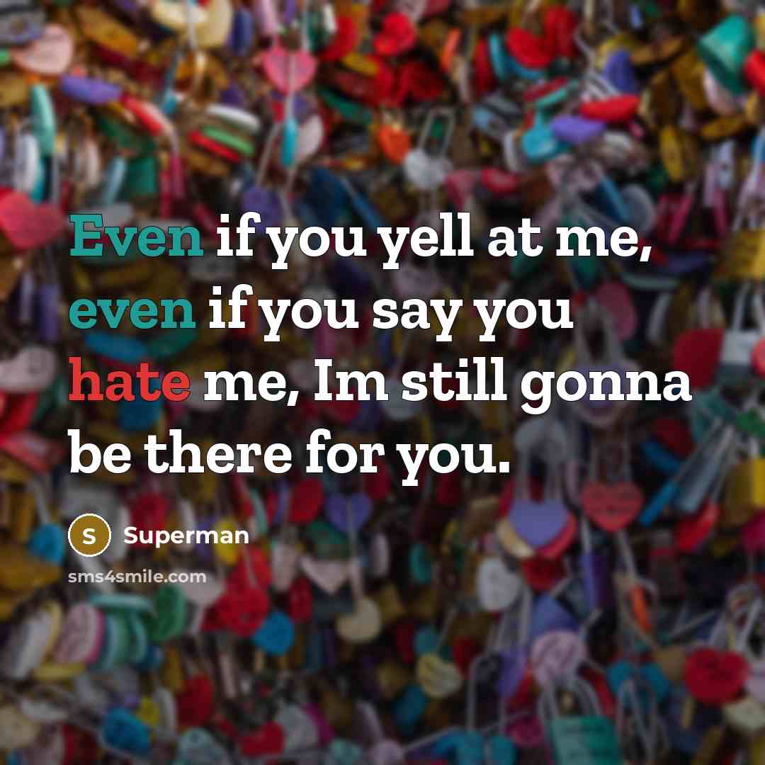 “Even if you yell at me, even if you say…” quote by Superman